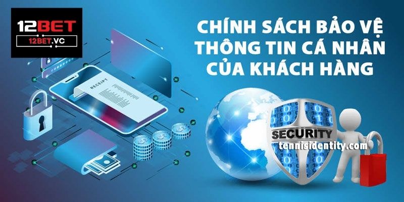 chính sách bảo mật 12bet