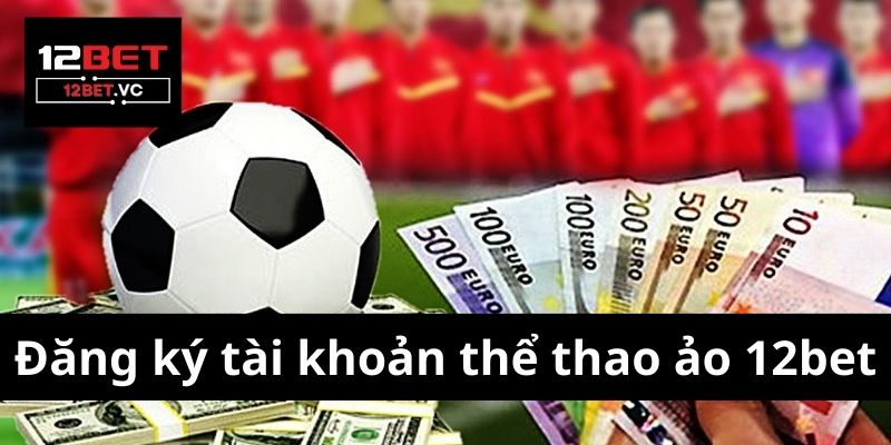 Thể thao ảo 12bet