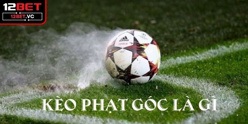 Kèo chấp phạt góc là gì?